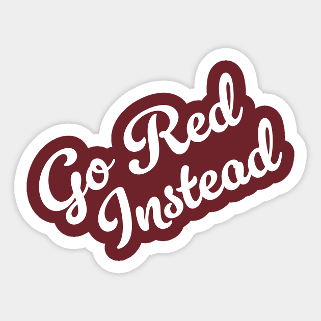 Go Red Instead (V1) Sticker by PhineasFrogg